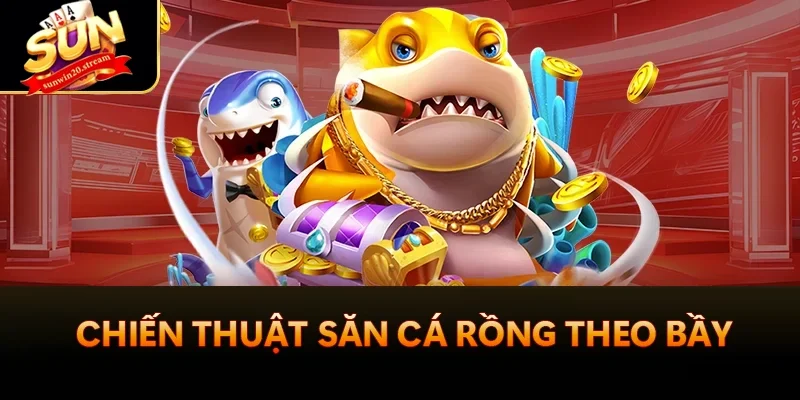 Bắn Cá Rồng Sunwin - Game Giải Trí Ăn Khách Nhất 2025 5 Chiến thuật săn cá Rồng theo bầy
