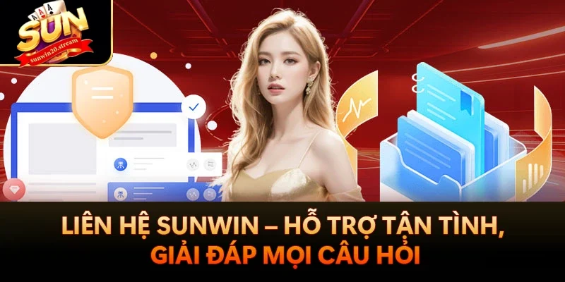 Liên Hệ Sunwin - Giải Đáp Mọi Thắc Mắc Của Khách Hàng 3 Liên hệ Sunwin – Hỗ trợ tận tình, giải đáp mọi câu hỏi