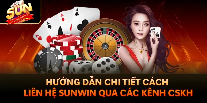 Liên Hệ Sunwin - Giải Đáp Mọi Thắc Mắc Của Khách Hàng 2 Hướng dẫn chi tiết cách liên hệ Sunwin qua các kênh CSKH